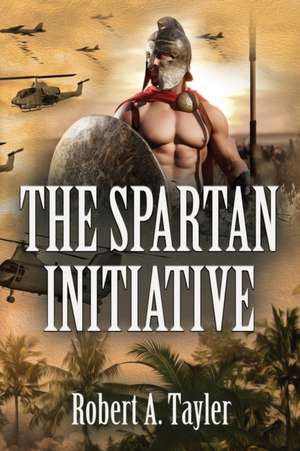 THE SPARTAN INITIATIVE de Robert A. Tayler