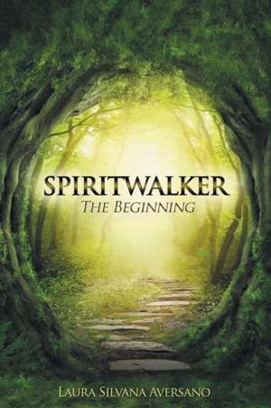 SPIRITWALKER de Laura Silvana Aversano