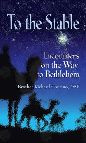 TO THE STABLE de Brother Richard Contino Osf
