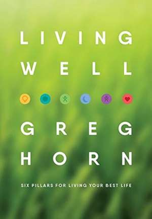 LIVING WELL de Greg Horn