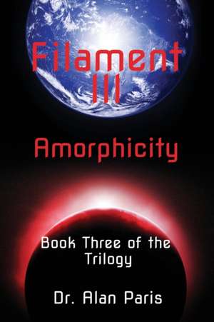 Filament III, Amorphicity de Alan Paris