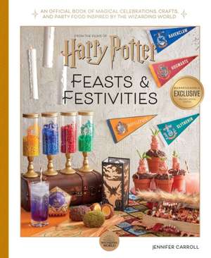 Harry Potter: Feasts & Festivities de Jennifer Carroll