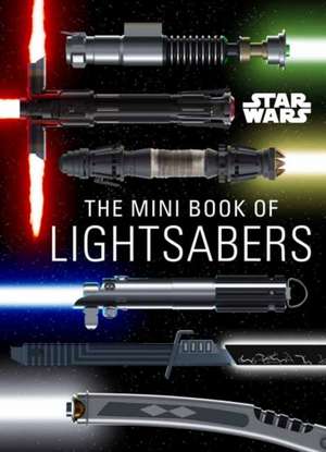 Star Wars: The Mini Book of Lightsabers de Insight Editions