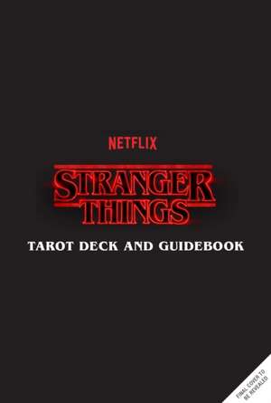 Insight Editions: Stranger Things Tarot Deck and Guidebook de Casey Gilly