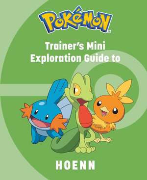 Pokémon: Trainer's Mini Exploration Guide to Hoenn de Insight Editions