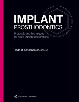 Implant Prosthodontics: Protocols and Techniques for Fixed Implant Restorations de Todd R. Schoenbaum