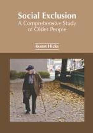 Social Exclusion: A Comprehensive Study of Older People de Kyson Hicks