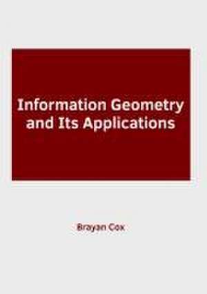 Information Geometry and Its Applications de Brayan Cox