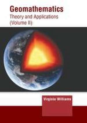 Geomathematics: Theory and Applications (Volume II) de Virginia Williams