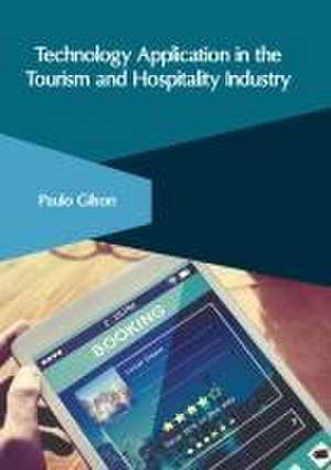 Technology Application in the Tourism and Hospitality Industry de Paulo Gilson