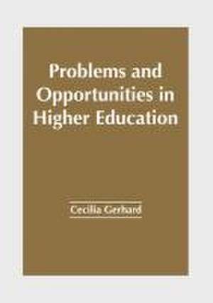 Problems and Opportunities in Higher Education de Cecilia Gerhard