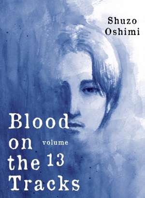 Blood on the Tracks 13 de Shuzo Oshimi