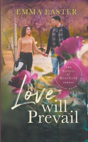 Love Will Prevail de Emma Easter