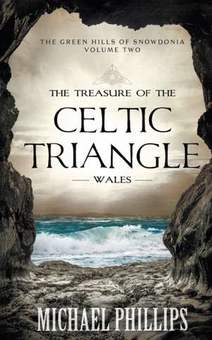 The Treasure of the Celtic Triangle de Michael Phillips