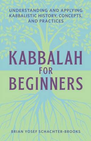 Kabbalah for Beginners de Brian Yosef Schachter-Brooks