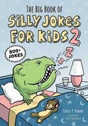 The Big Book of Silly Jokes for Kids 2 de Carole P Roman