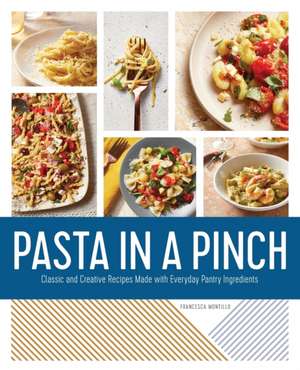 Pasta in a Pinch de Francesca Montillo