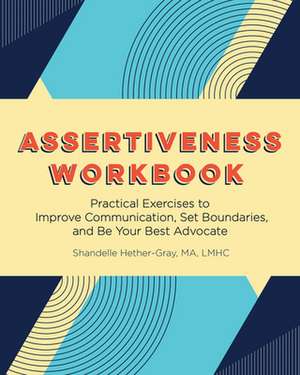 Assertiveness Workbook de Shandelle Hether-Gray