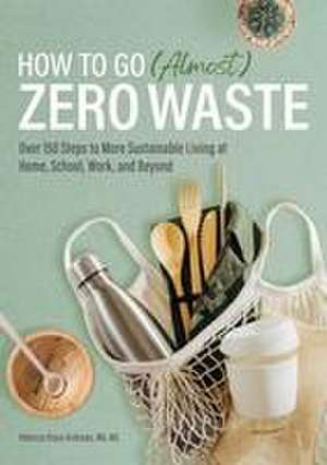 How to Go (Almost) Zero Waste de Rebecca Grace Andrews