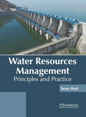 Water Resources Management: Principles and Practice de Sean Hart