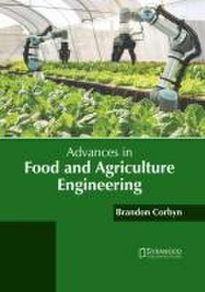 Advances in Food and Agriculture Engineering de Brandon Corbyn