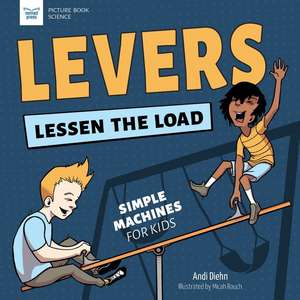 Levers Lessen the Load de Andi Diehn