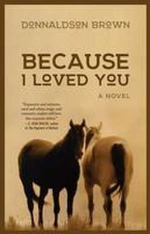 Because I Loved You de Donnaldson Brown