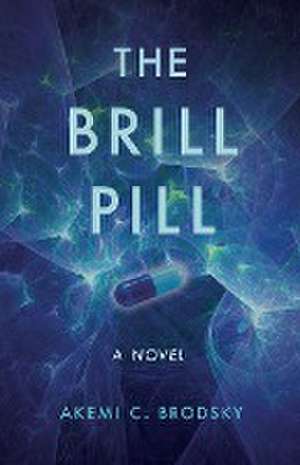 The Brill Pill de Akemi C Brodsky