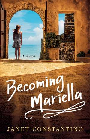 Becoming Mariella: A Novel de Janet Constantino