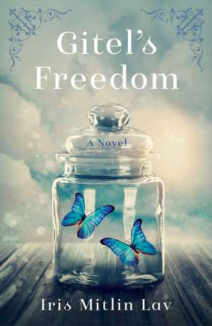 Gitel's Freedom: A Novel de Iris Mitlin Lav