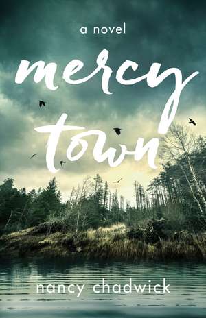 Mercy Town: A Novel de Nancy Chadwick