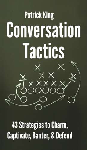 Conversation Tactics de Patrick King