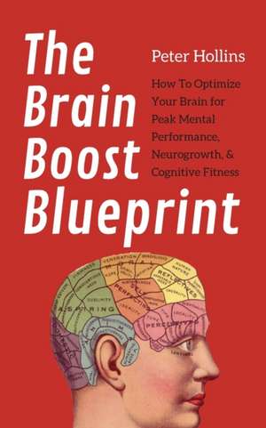 The Brain Boost Blueprint de Peter Hollins