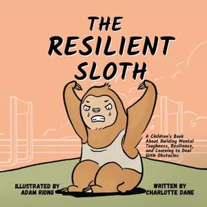 The Resilient Sloth de Charlotte Dane