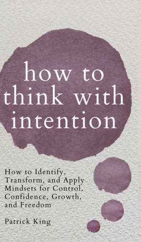 How to Think with Intention de Patrick King