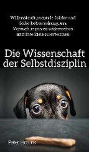 Hollins, P: Wissenschaft der Selbstdisziplin