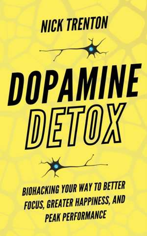 Dopamine Detox de Nick Trenton