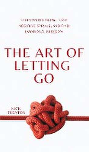 The Art of Letting Go de Nick Trenton