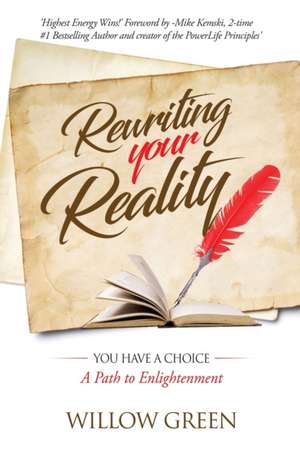 Rewriting Your Reality de Willow Green