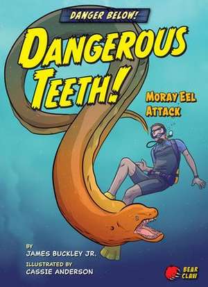 Dangerous Teeth! de James Jr Buckley