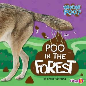 Poo in the Forest de Emilie Dufresne