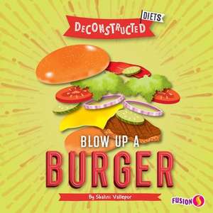 Blow Up a Burger de Shalini Vallepur