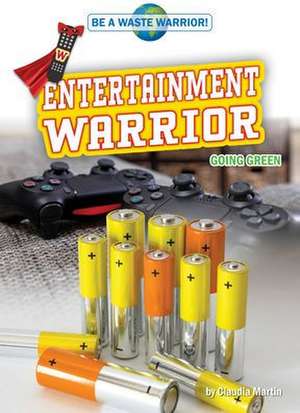 Entertainment Warrior: Going Green de Claudia Martin