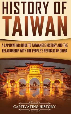 History of Taiwan de Captivating History