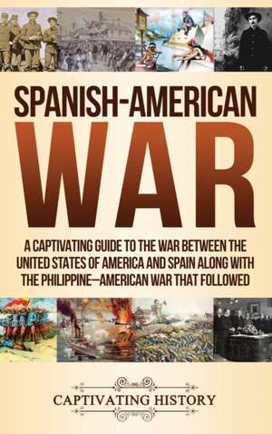 Spanish-American War de Captivating History