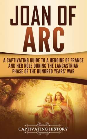 Joan of Arc de Captivating History