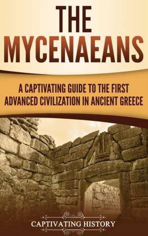 The Mycenaeans de Captivating History