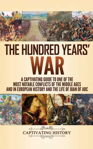 The Hundred Years' War de Captivating History