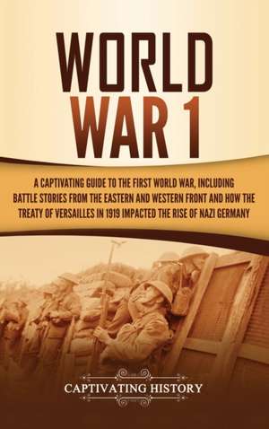 World War 1 de Captivating History