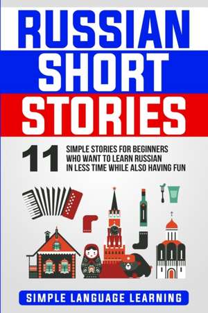 Russian Short Stories de Simple Language Learning